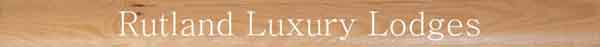Rutland Luxury Lodges